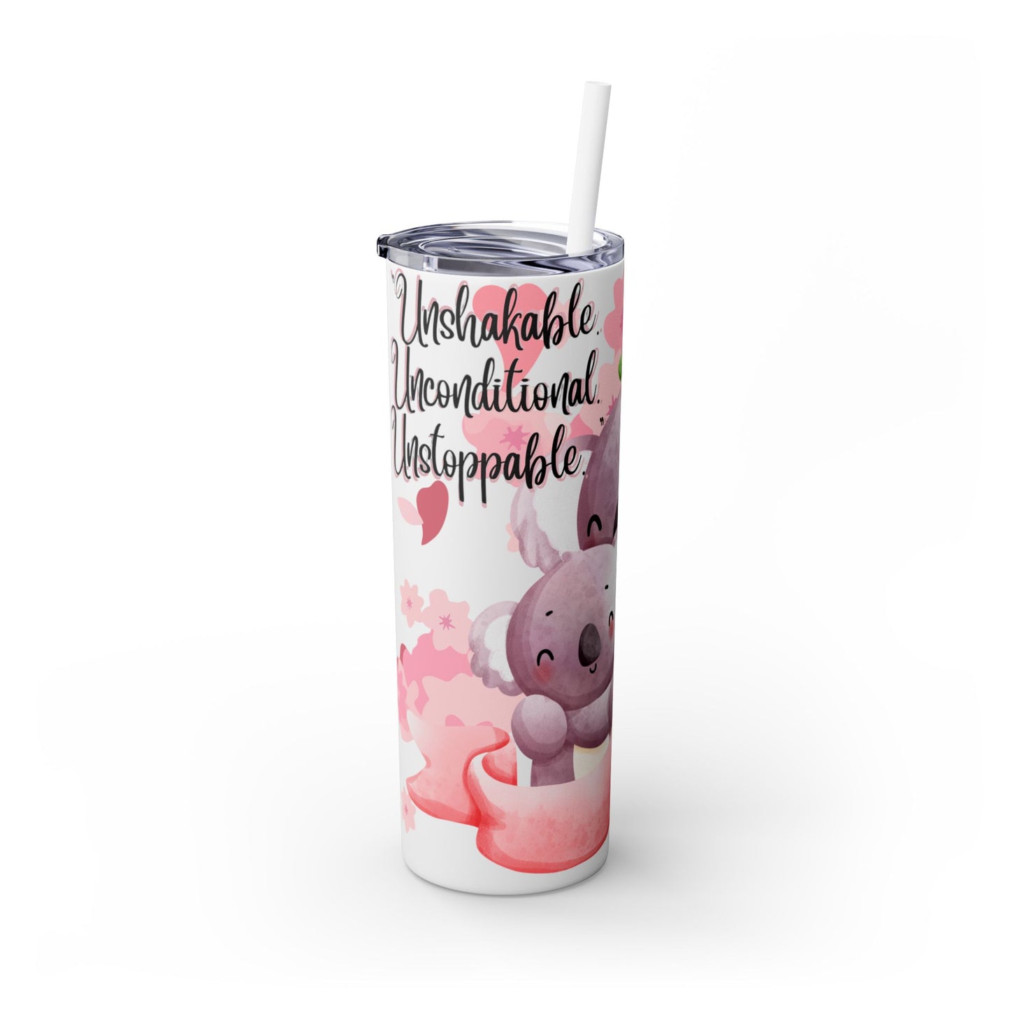 Cute Koala Skinny Tumbler with Straw - 20oz | Unshakable, Unconditional, Unstoppable