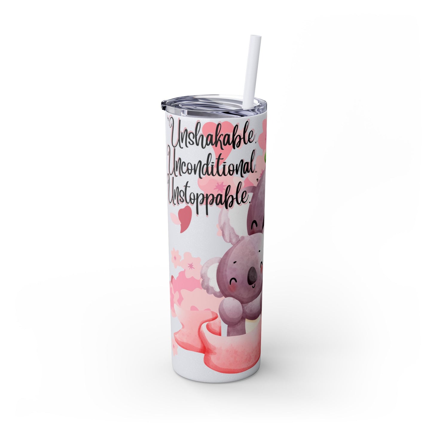 Cute Koala Skinny Tumbler with Straw - 20oz | Unshakable, Unconditional, Unstoppable